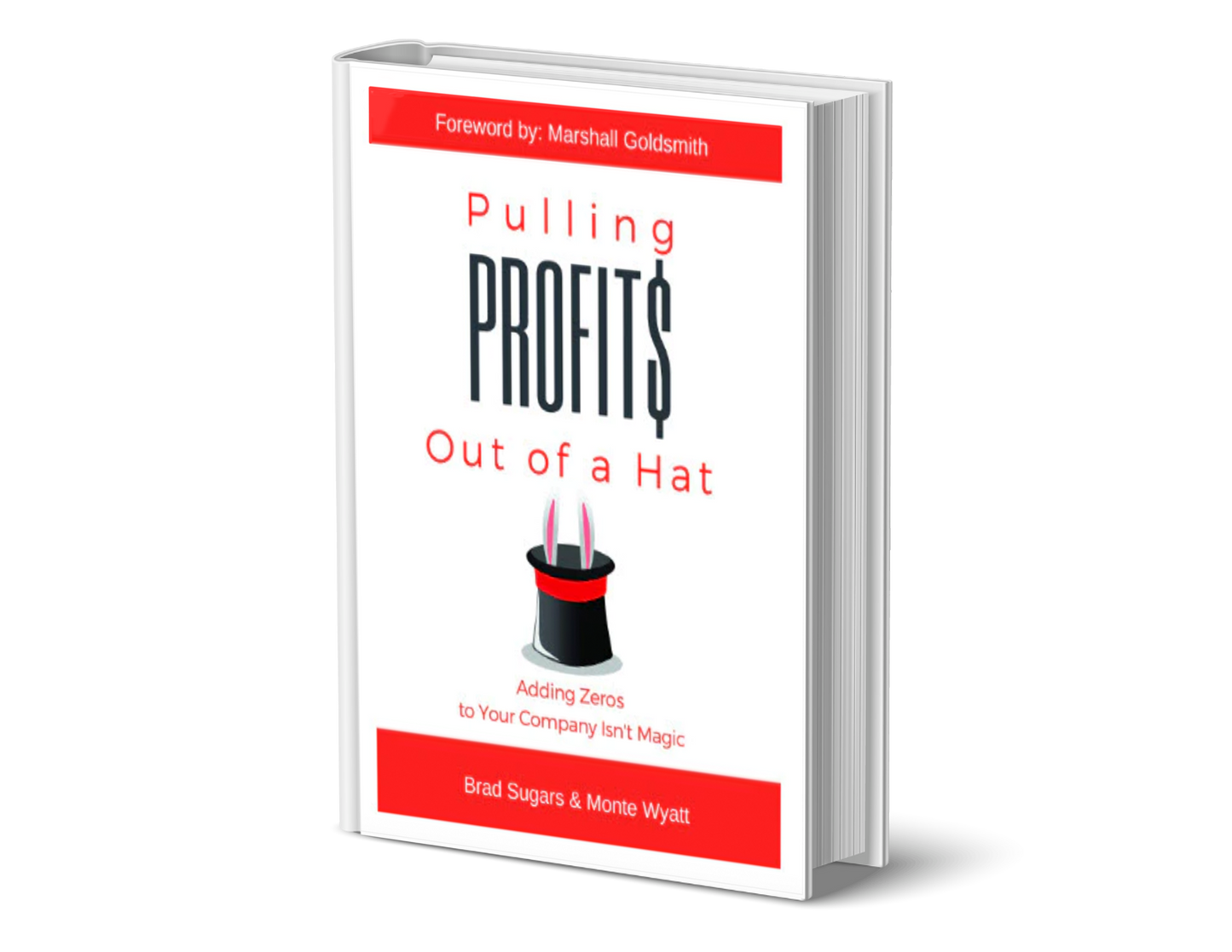 Pulling Profits Out of a Hat: Adding Zeros to Your Company Isn't Magic