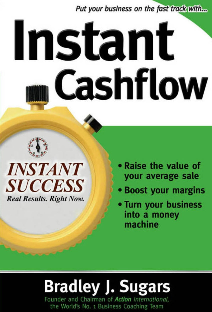 Instant Cashflow: Turn Your Business Into A Money Machine