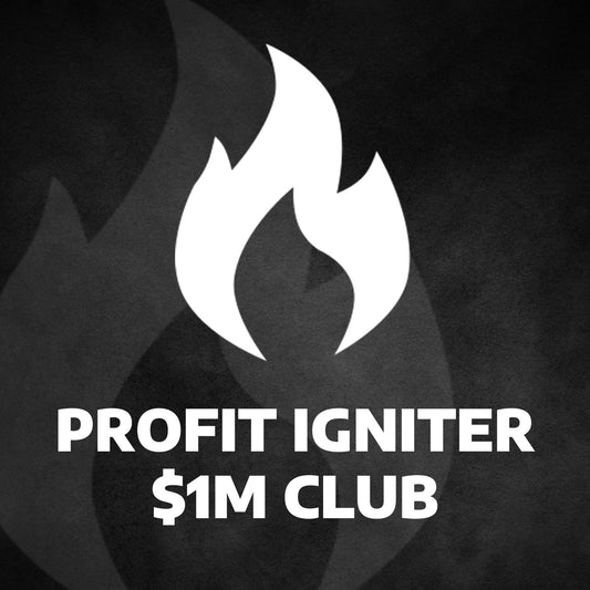 Profit Igniter $1M Club