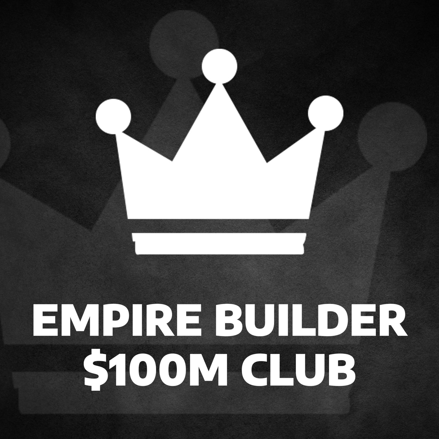 Empire Builder $100M Club